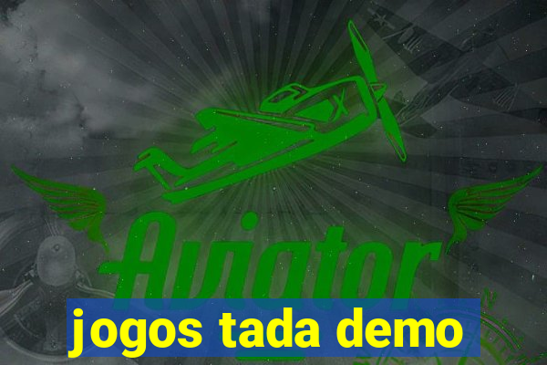 jogos tada demo